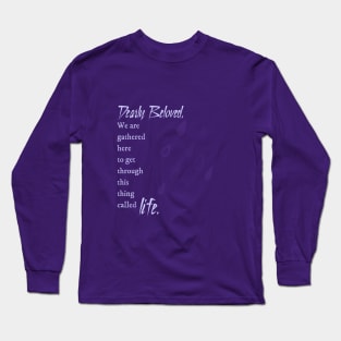 Dearly Beloved Long Sleeve T-Shirt